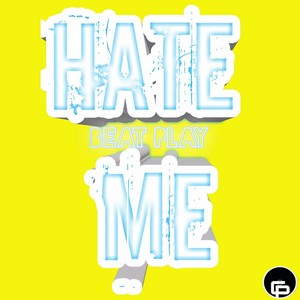 Hate Me