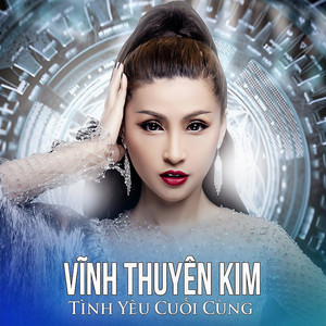 Vĩnh Thuyên Kim - Yêu Là Gì 2