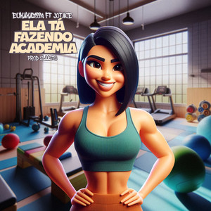 Ela Tá Fazendo Academia (Explicit)