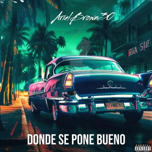 Donde Se Pone Bueno (Explicit)