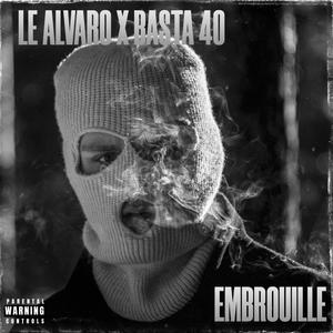 Embrouille (feat. Basta 40) [Explicit]