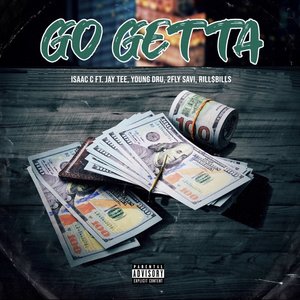 Go Getta (feat. Jay Tee, Young Dru, 2Fly Savi & Rill$Bills) [Explicit]