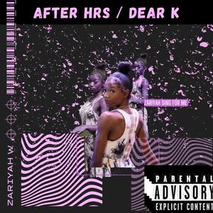 After Hrs/ Dear K (Explicit)