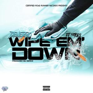 Wipe Em' Down (feat. 10 Toes) (Explicit)