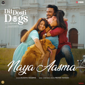 Naya Aasma (From "Dil Dosti Aur Dogs")