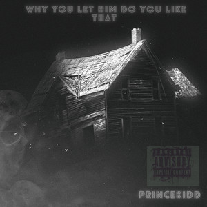 Why You Let Him Do You Like That (Explicit)