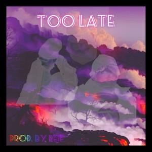 Too Late (Explicit)