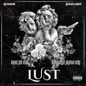 LUST (feat. IMARA AMOUR) [Explicit]