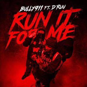 RUN IT FOR ME (feat. D’ruu) (Explicit)
