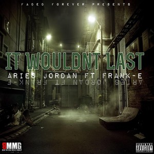 Wouldn't Last (feat. Frank E) [Explicit]