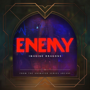 Imagine Dragons - Enemy (from the series Arcane League of Legends)