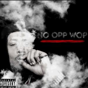 No Opp Wop (Explicit)