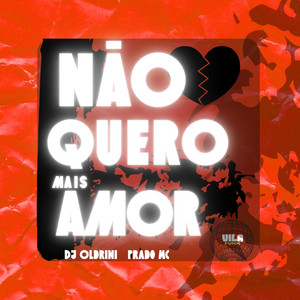 NAO QUERO MAIS AMOR (Explicit)