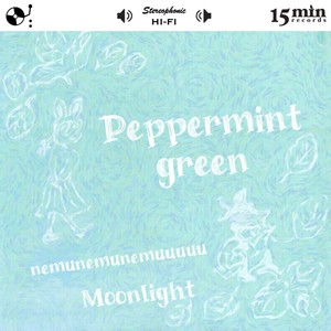 Peppermint Green and nemunemunemuuuuu