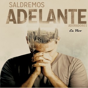 Saldremos Adelante (En Vivo)