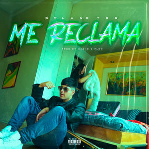 ME RECLAMA (feat. Nacho g flow) (Explicit)