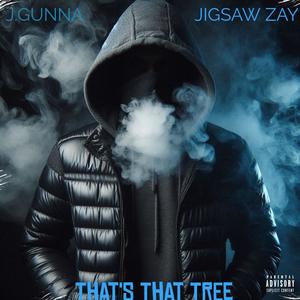 That's That Tree (feat. Jigsaw Zay) (Explicit)