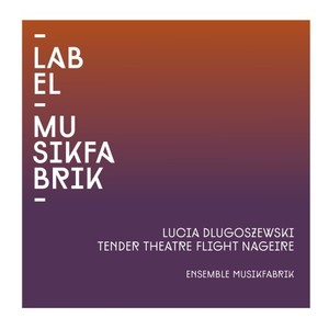 Dlugoszewski - Tender Theatre Flight Nageire