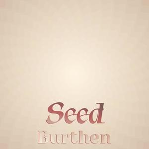 Seed Burthen