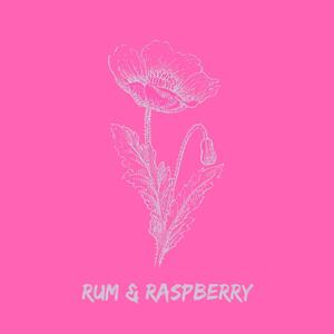 Rum & Raspberry (Explicit)