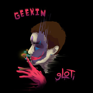 Geekin (Explicit)