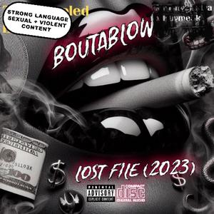 BoutaBlow Lost File (2023) (Explicit)