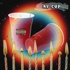 My Cup (Explicit)