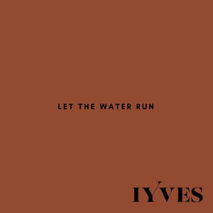 Let the Water Run