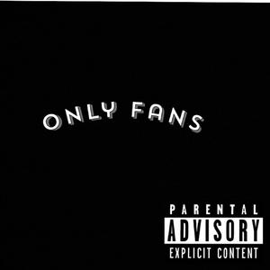 Only Fans (Explicit)