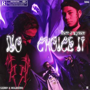 NO CHOICE ll (Explicit)