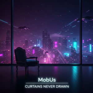 Curtains Never Drawn