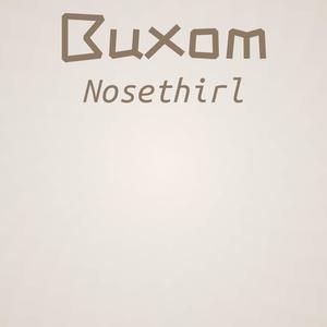 Buxom Nosethirl