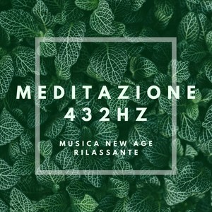 Meditazione 432hz - Musica New Age rilassante