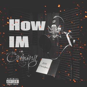 How Im Coming (Explicit)