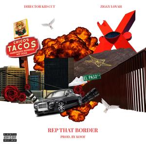 Rep That Border (Explicit)