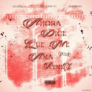 Ahora Dice Que Me Ama (Remix|Explicit)