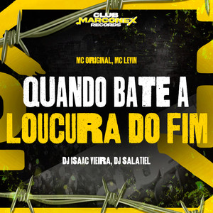 Quando Bate A Loucura No Fim (Explicit)