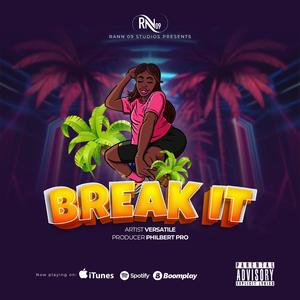 Break it (Goma) [Explicit]