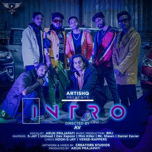 Intro Artishq (feat. Arun Prajapati, BMJ, Rapper UnDead, Dev Kapoor, Mini Killer, Mr. Shawn & Daniel Xavier)