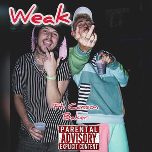 Weak (feat. Carson Baker) (Explicit)