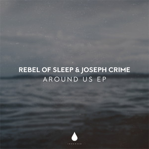 Rebel Of Sleep - Around Us