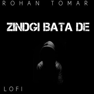 Zindgi Bata De-Lofi