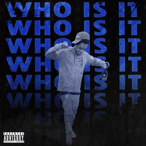 Who Is It (Explicit)