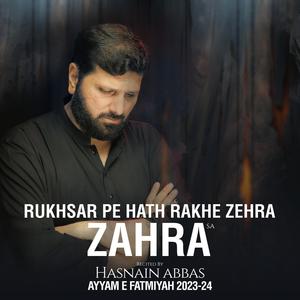 RUKHSAR PE HATH RAKHE ZAHRA