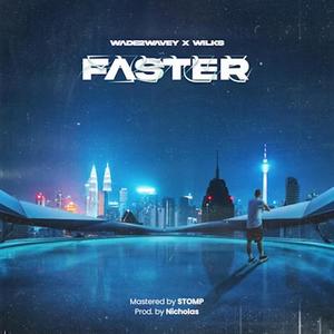 Faster (feat. Wilks)