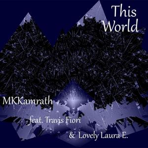 This World (feat. Lovely Laura & Travis Fiori) [Explicit]