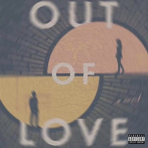 Out of Love (Explicit)