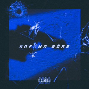 KAFAMA GÖRE (Explicit)