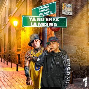 Ya No Eres La Misma (feat. Boxor One & Dany Mata 14) (Explicit)