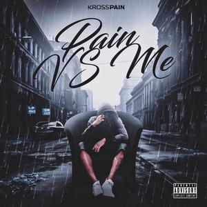 Pain Vs Me (Explicit)